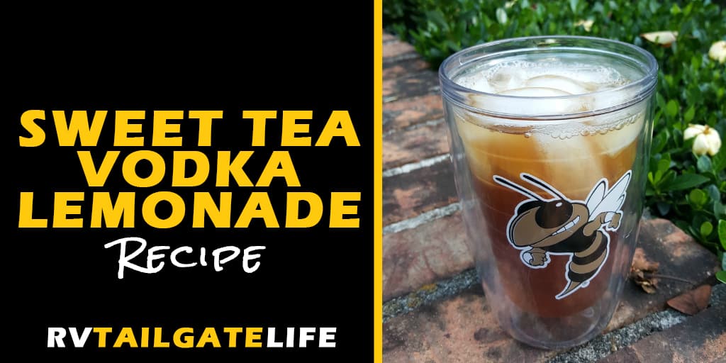 Sweet Tea Vodka Lemonade Cocktail Recipe from RV Tailgate Life