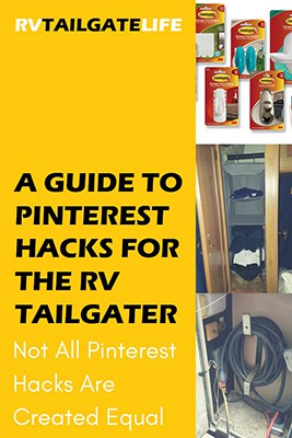 A guide to Pinterest Hacks for the RV Tailgater - not all Pinterest hacks are created equal