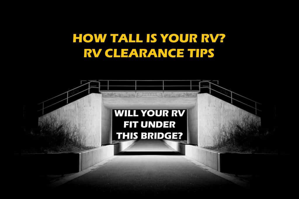 How Tall Is Your RV? RV Clearance Tips RV Tailgate Life
