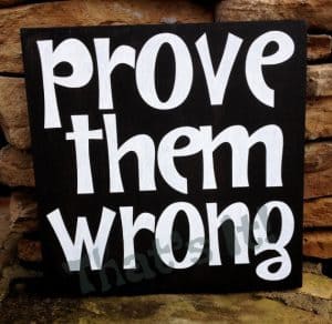 Prove Them Wrong! Motivational signs for your tailgate