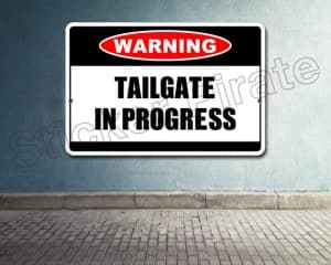 Tailgate in Progress Warning Sign