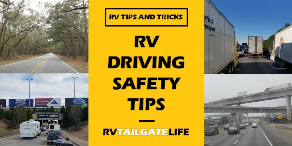 RV Driving Safety Tips to make sure you arrive safely at your next destination