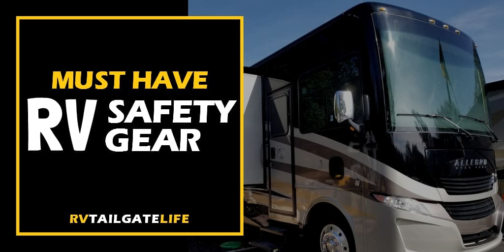 Find out the must have RV safety gear that you need to stay safe!