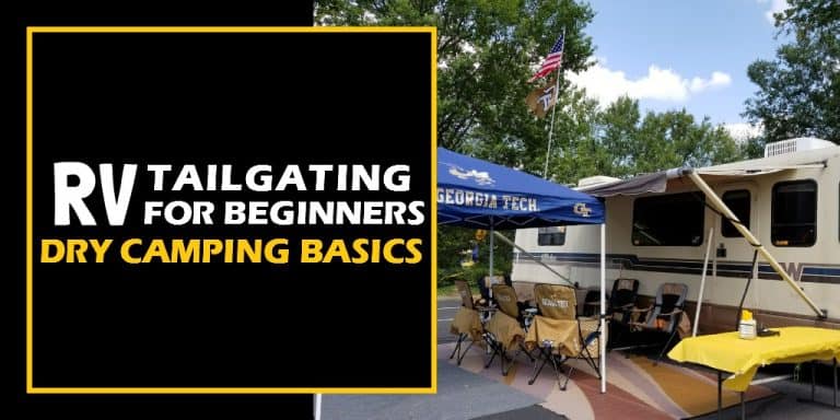 Ready to begin RV tailgating? Tips and advice to cover all the dry camping basics for RV tailgaters