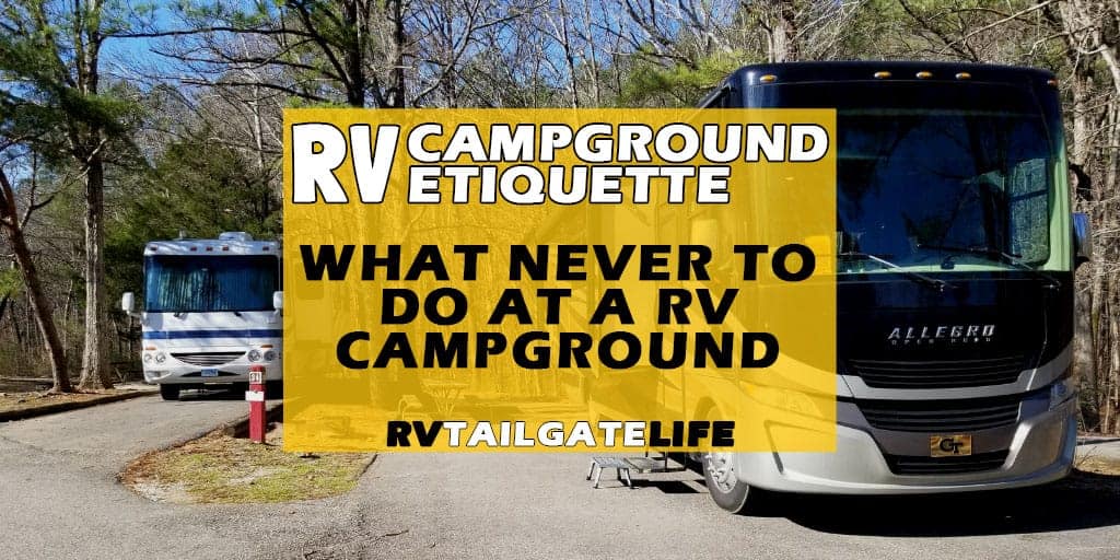 RV Campground Etiquette - What Never to Do at a RV Campground