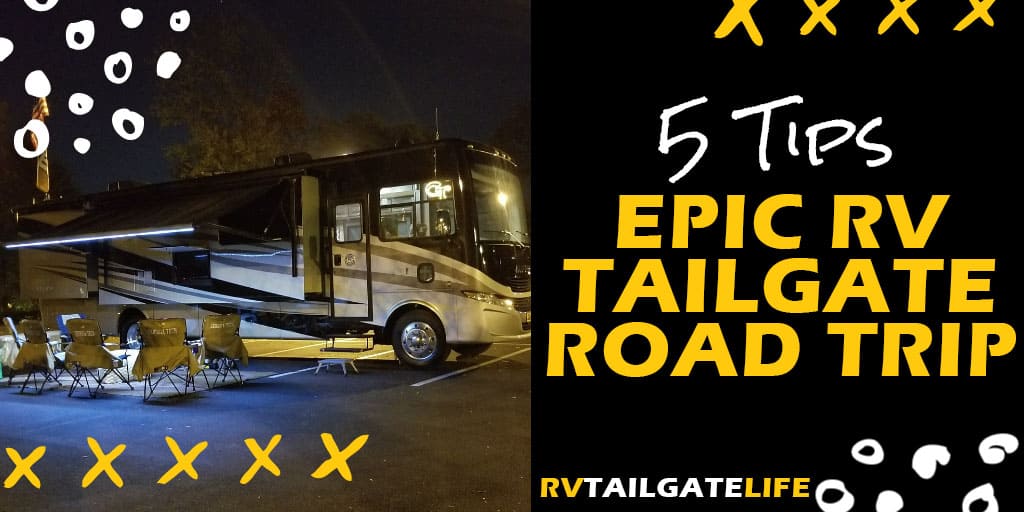 5 tips to an epic RV Tailgate Road Trip