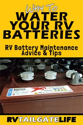Why to Water Your RV Batteries and More RV Battery Maintenance advice and tips