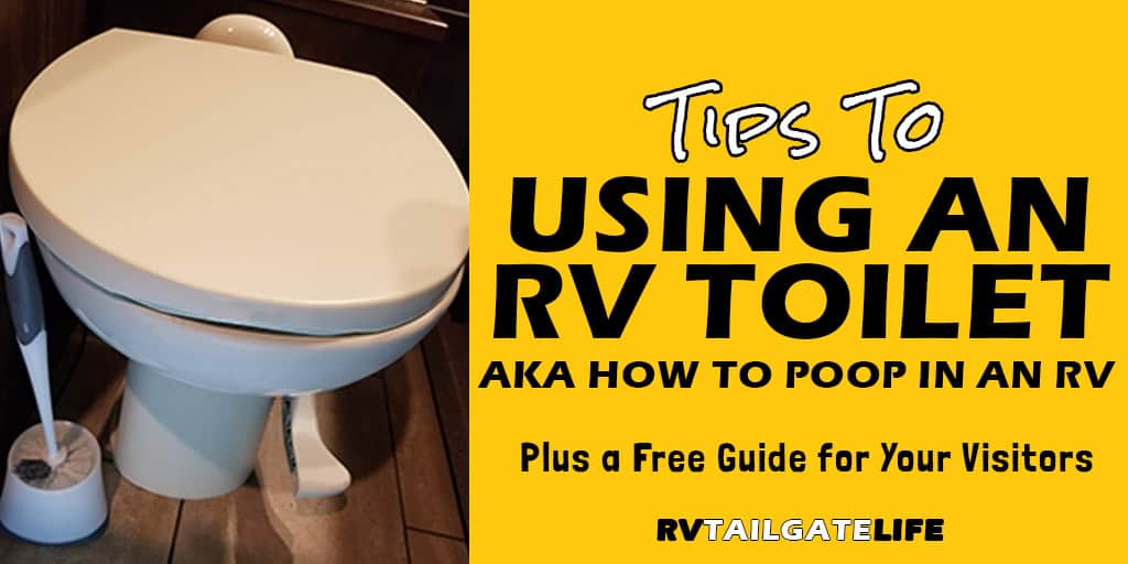 Tips to using an RV Toilet aka How to Poop in an RV Plus a free guide for your visitors