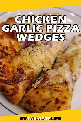 Chicken Garlic Pizza Wedges from RV Tailgate Life