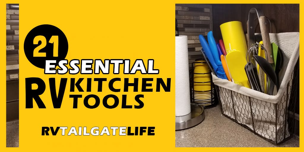 21 Essential RV Kitchen Tools with a picture of kitchen utensils in an RV kitchen by RV Tailgate Life