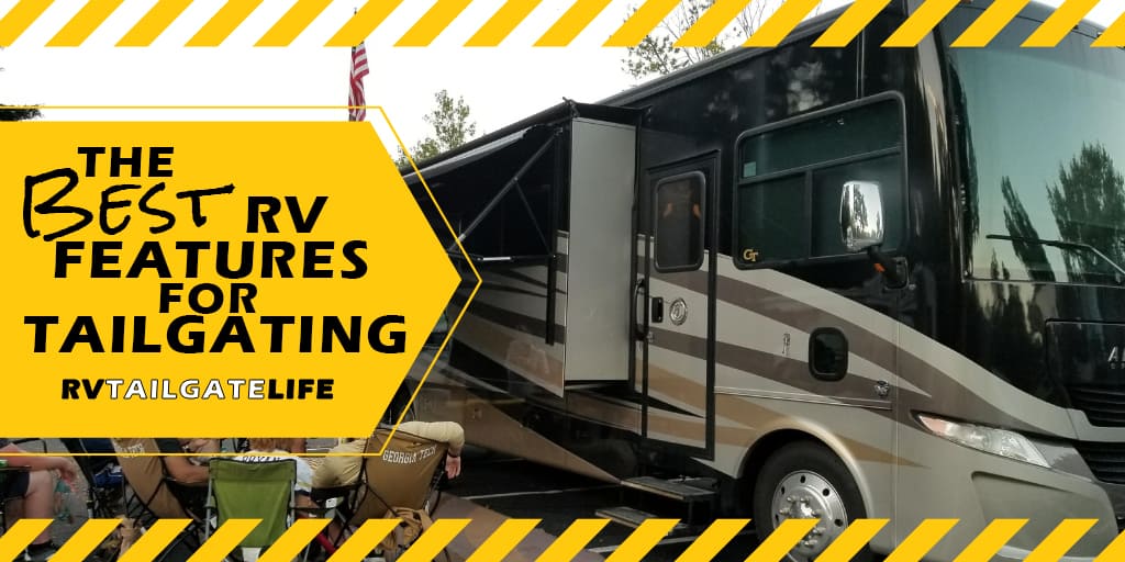 The Best RV Features for Tailgating by RV Tailgate Life with a picture of a Class A motorhome at the tailgate