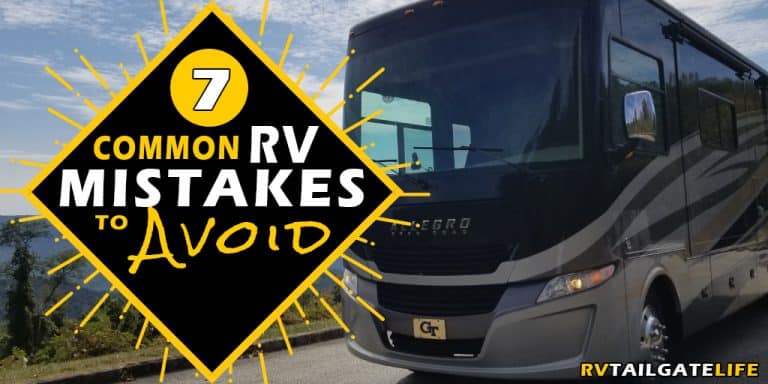 7 Common RV Mistakes to Avoid by RV Tailgate Life