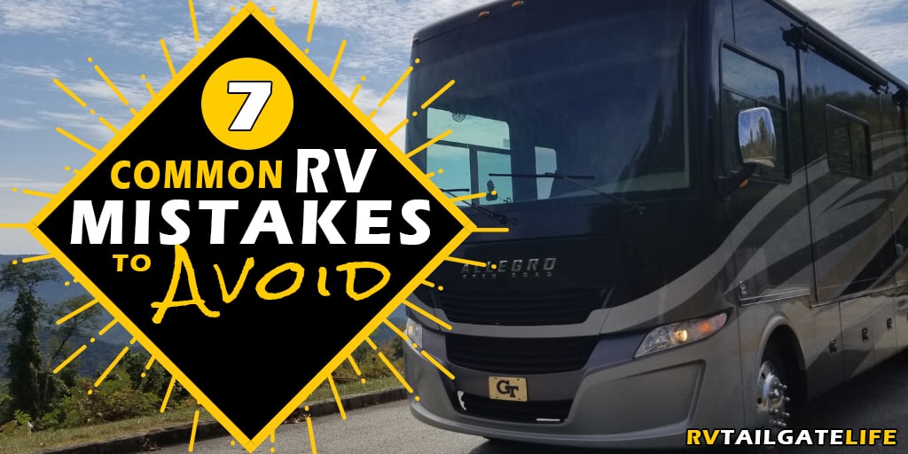 7 Common RV Mistakes to Avoid by RV Tailgate Life with a picture of a motorhome on a road trip.